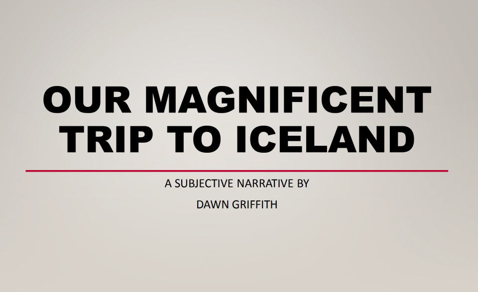 Dawn Griffith&#039;s Trip to Iceland Presentation